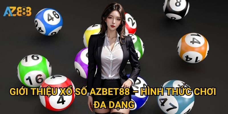 Xổ số Azbet88 có minh bạch và trả thưởng nhanh không? 1 Giới thiệu Xổ số Azbet88 – Hình thức chơi đa dạng