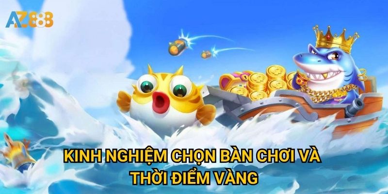 Bắn cá uy tín Azbet88 có thực sự xứng đáng để trải nghiệm? 3 Kinh nghiệm chọn bàn chơi và thời điểm vàng